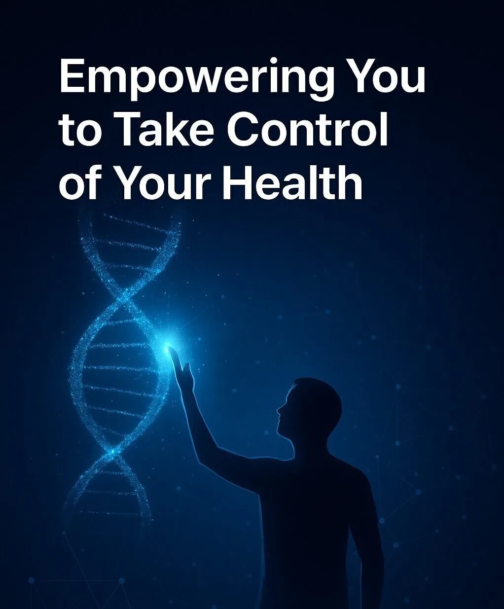 Silhouette of person reaching toward glowing DNA strand with message about health empowerment